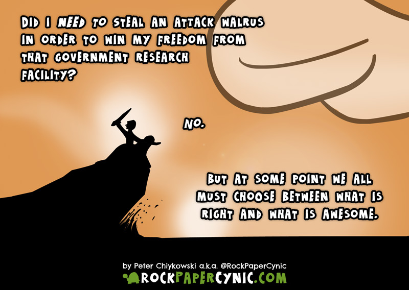 Choosing Between What Is Right and What Is Awesome someone steals an attack walrus from a government research facility and SHIT GOES DOWN
