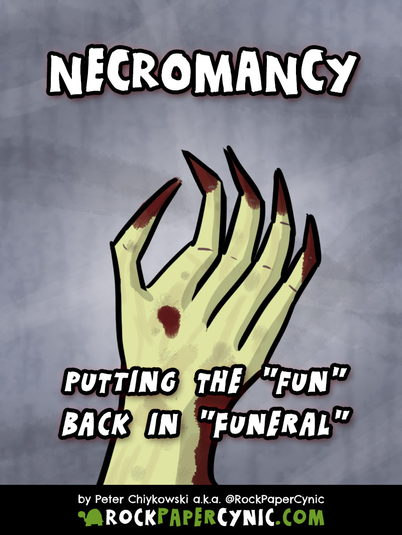 Necromancy Is Awesome a terrible pun is made regarding undeath and ceremony