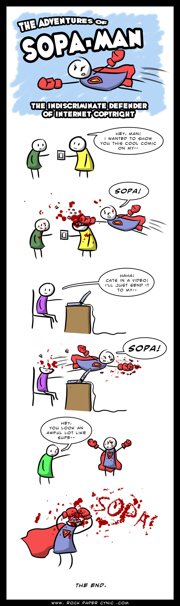 Adventures of SOPA-man, Indiscriminate Defender of Internet Copyright the Stop Online Piracy Act is definitely not caricatured as a flying, brain-spattering superhero