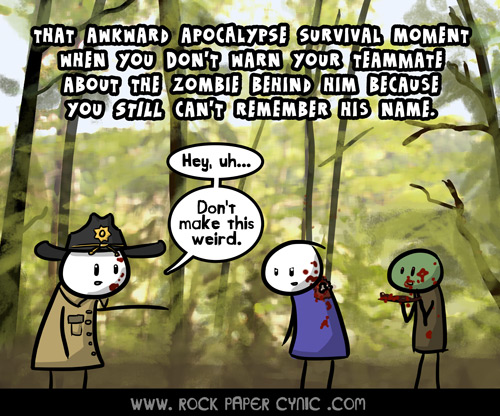 That Awkward Zombie Apocalypse Survival Moment When... that awkward zombie apocalypse survival moment when you can't remember the names of ANY of the secondary Walking Dead characters