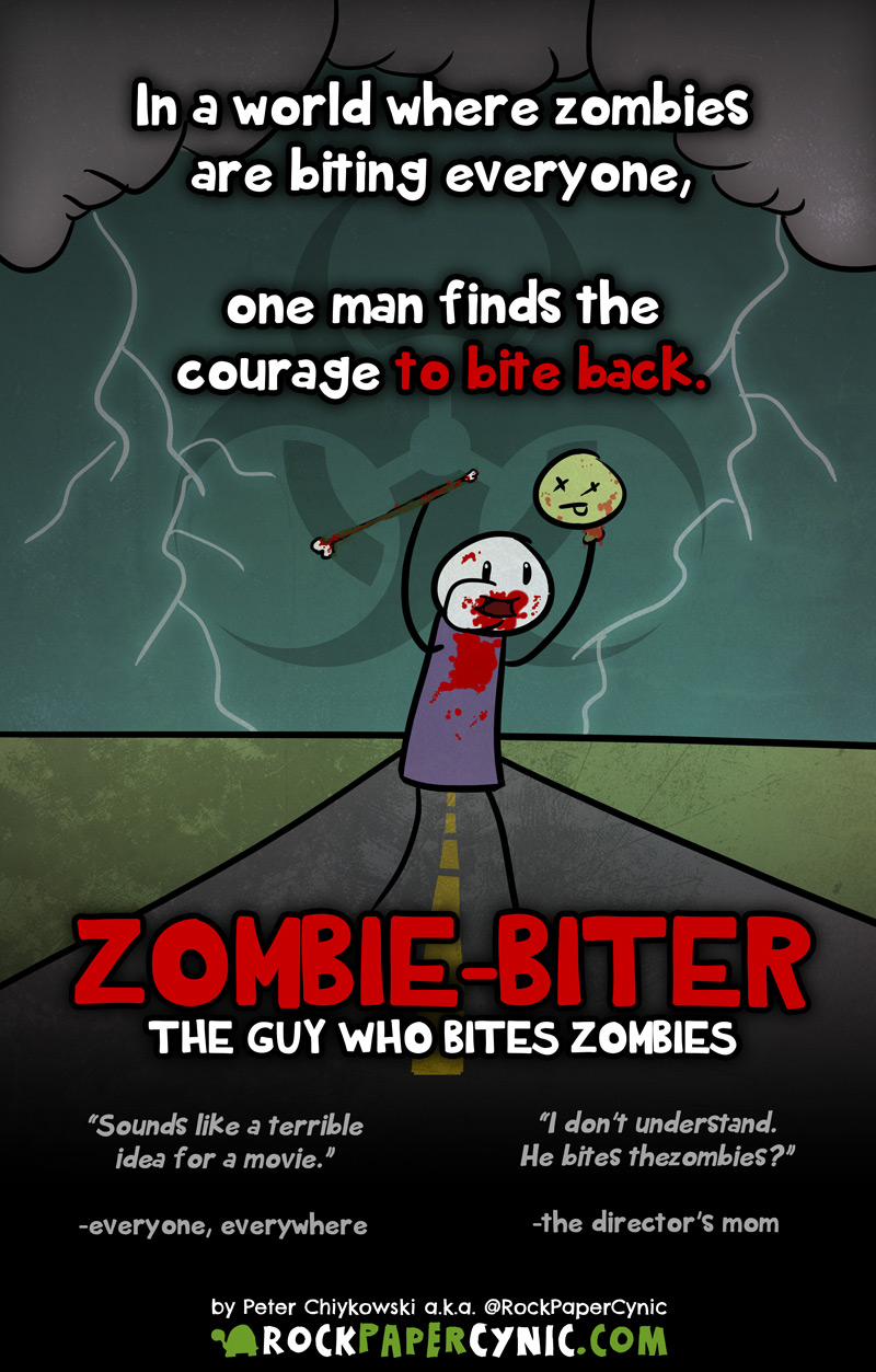 Zombie-Biter: The Guy Who Bites Zombies in a world where zombies are biting everybody, one man finds the courage to bite back