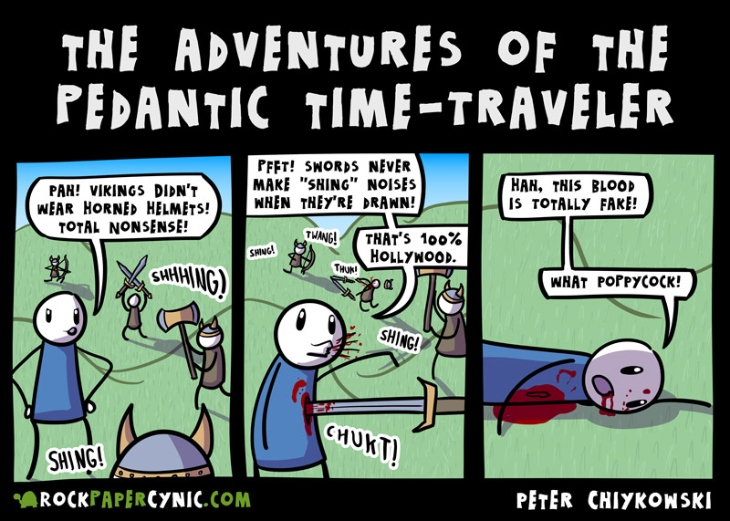 The Adventures of the Pedantic Time-Traveler a pedant obsessed with anachronisms and inaccuracies travels back to the age of the vikings
