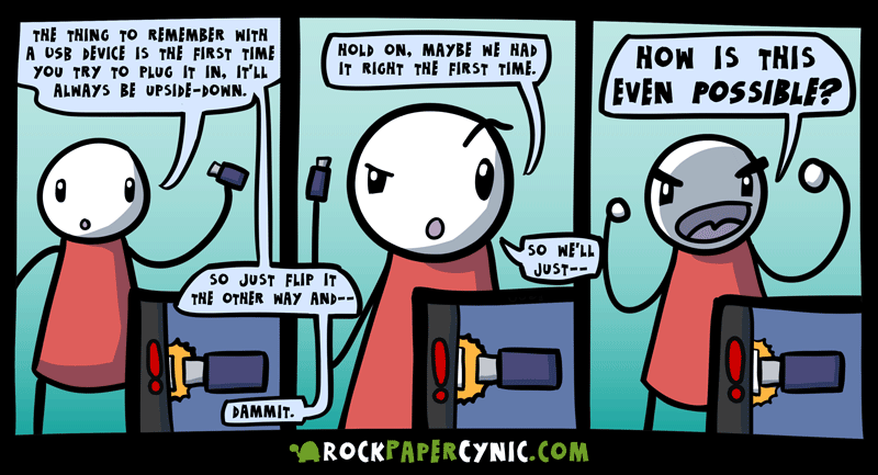 One Easy Trick to Get USBs to Plug in Properly the First Time we explain the operation of any USB-based device and how to get it to stick in the computer proerly the first time