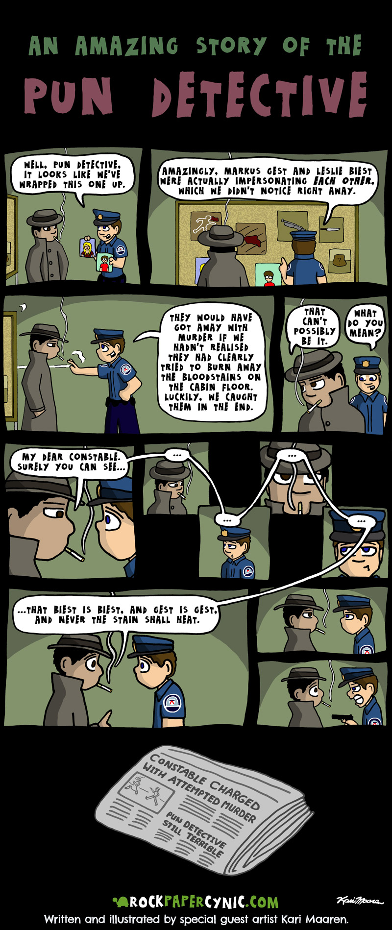 Pun Detective and the Quizzical Case of Biest and Gest our hero Pun Detective and his sidekick Constable try to solve the mystery of the double-impersonators Markus Gest and Leslie Biest