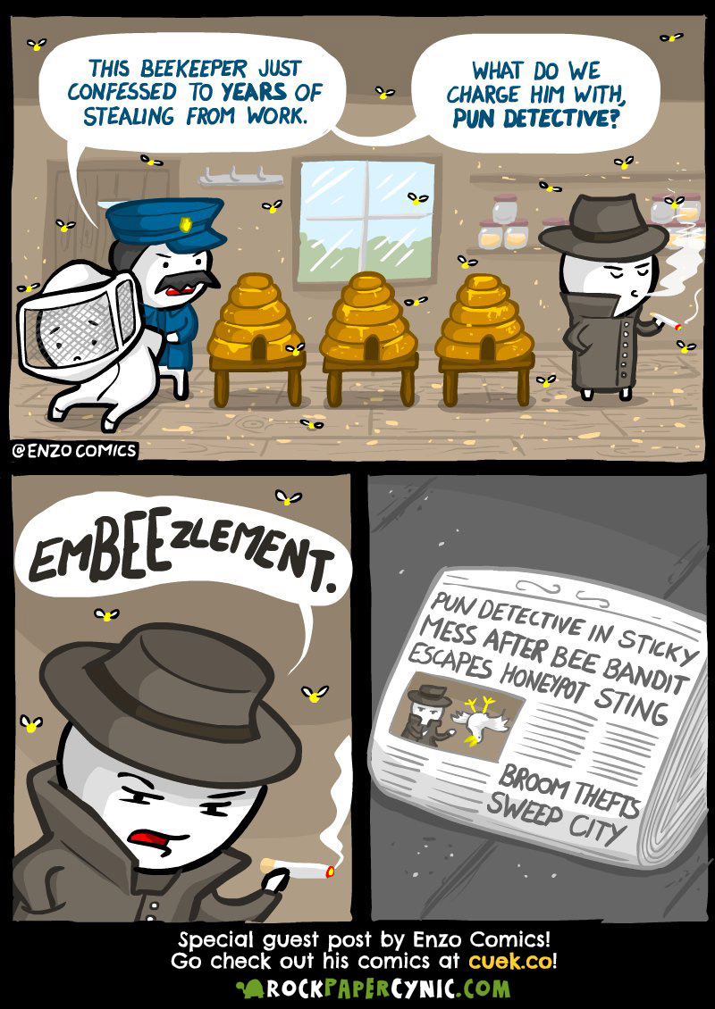 PUN DETECTIVE and the Bee Thief (guest comic by Enzo!) A dastardly beekeeper has been stealing honey from the company he works for! Can our hero, the PUN DETECTIVE, crack the case?