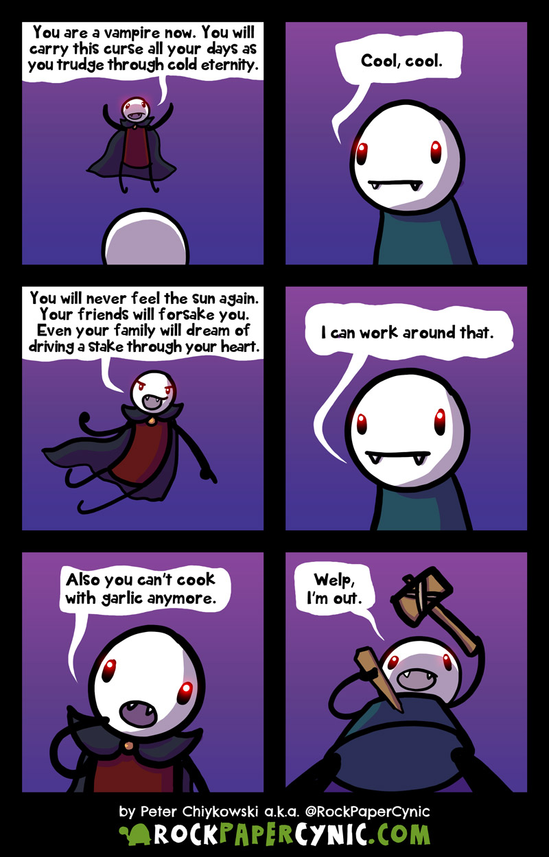Why I'd never make it as a vampire a new vampire is initiated into the ways of the undead and discovers that being a vampire isn't easy
